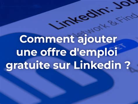 linkedin job|offre d'emploi gratuite linkedin.